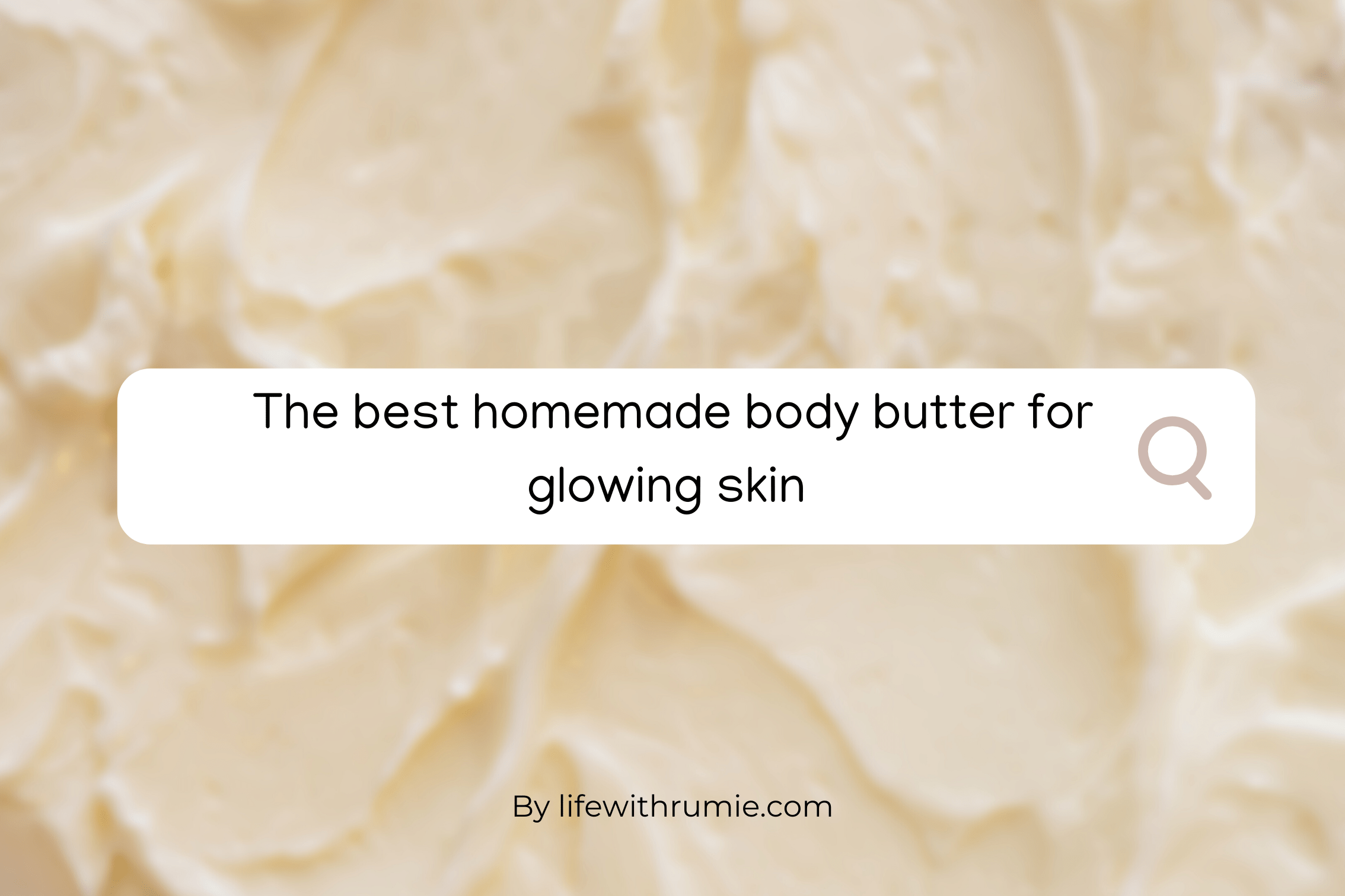homemade body butter for glowing skin